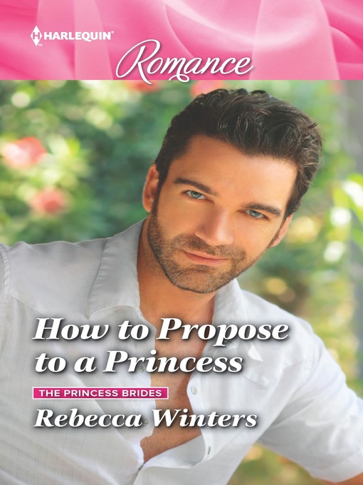 Title details for How to Propose to a Princess by Rebecca Winters - Available